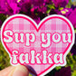 Palaka Sup You Fakka Sticker